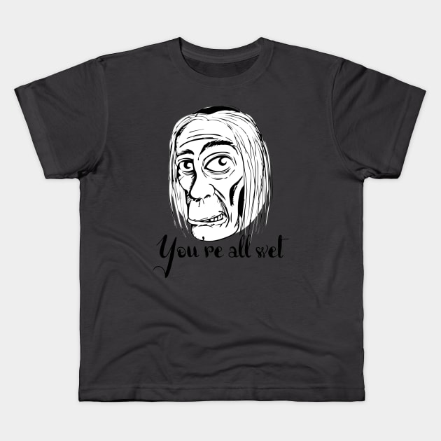 You're all wet Kids T-Shirt by Reed Design & Illustration